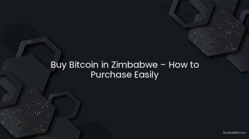 Buy Bitcoin in Zimbabwe – How to Purchase Easily