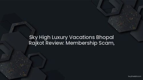 Sky High Luxury Vacations Bhopal Rajkot Review: Membership Scam, Flight Ticket Fraud & False Booking Promises?