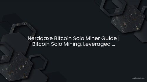 Nerdqaxe Bitcoin Solo Miner Guide | Bitcoin Solo Mining, Leveraged ...