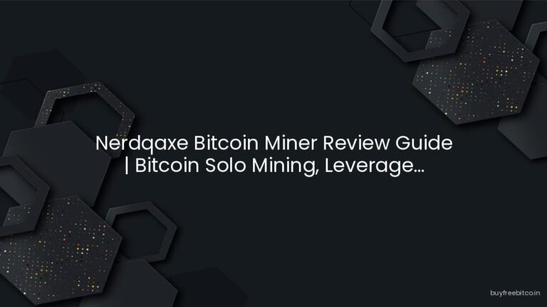 Nerdqaxe Bitcoin Miner Review Guide | Bitcoin Solo Mining, Leverage…