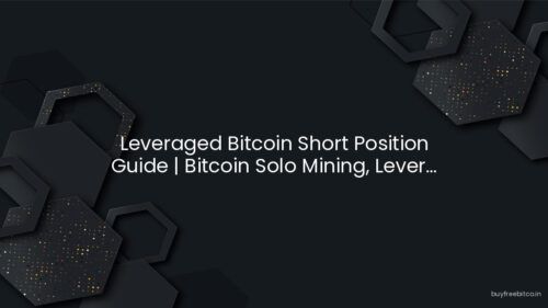 Leveraged Bitcoin Short Position Guide | Bitcoin Solo Mining, Lever...