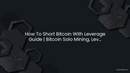 How To Short Bitcoin With Leverage Guide | Bitcoin Solo Mining, Lev...