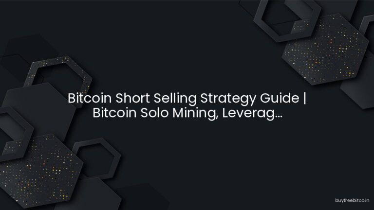 Bitcoin Short Selling Strategy Guide | Bitcoin Solo Mining, Leverag…
