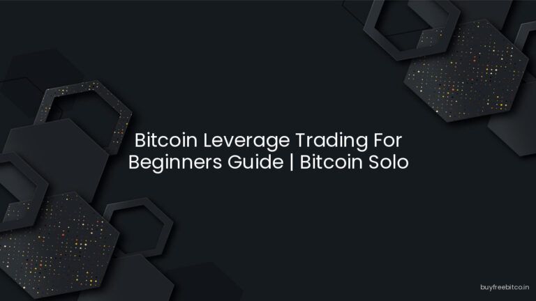 Bitcoin Leverage Trading For Beginners Guide | Bitcoin Solo Mining,…