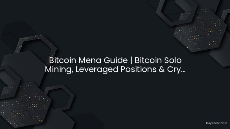 Bitcoin Mena Guide | Bitcoin Solo Mining, Leveraged Positions & Cry…