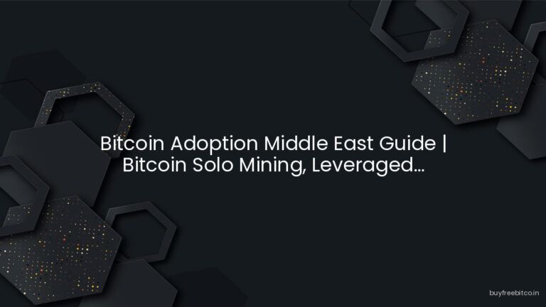 Bitcoin Adoption Middle East Guide | Bitcoin Solo Mining, Leveraged…