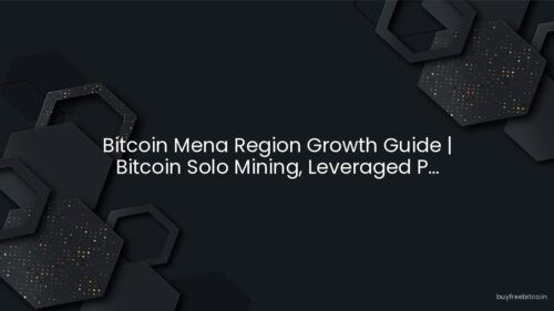 Bitcoin Mena Region Growth Guide | Bitcoin Solo Mining, Leveraged P...