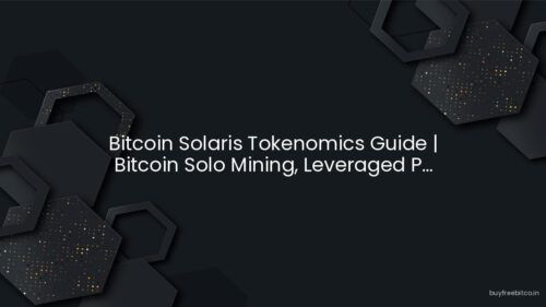 Bitcoin Solaris Tokenomics Guide | Bitcoin Solo Mining, Leveraged P…