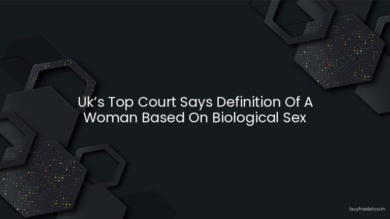 Uk’s Top Court Says Definition Of A Woman Based On Biological Sex