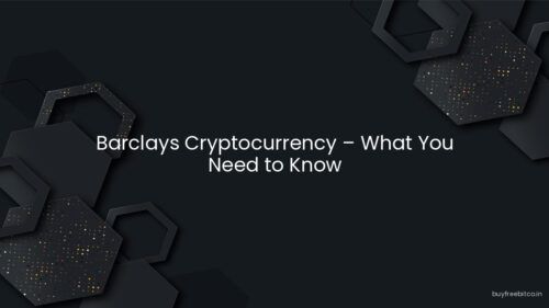 Barclays Cryptocurrency – What You Need to Know