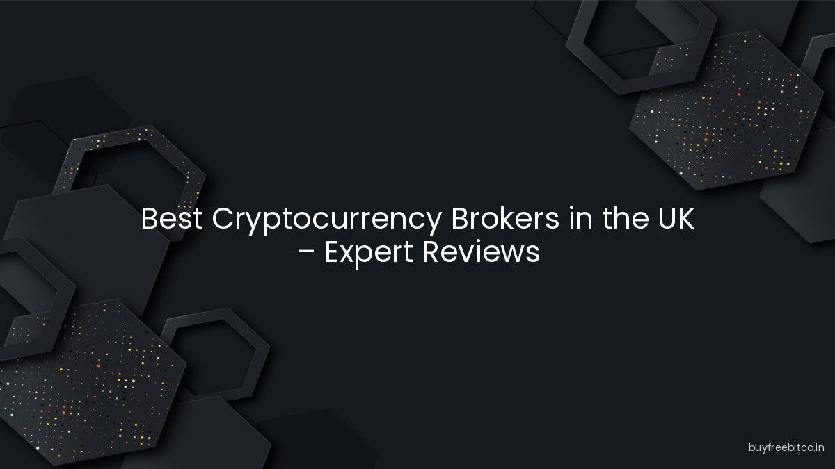 Best Cryptocurrency Brokers in the UK – Expert Reviews