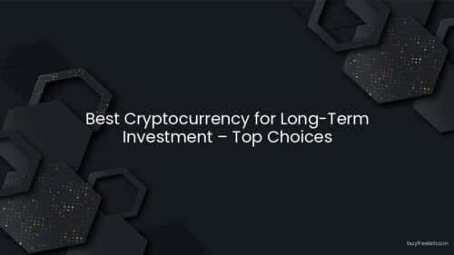 Best Cryptocurrency for Long-Term Investment – Top Choices