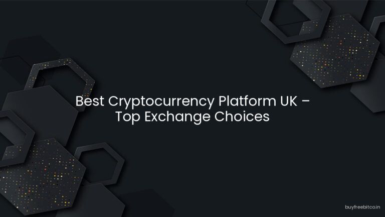 Best Cryptocurrency Platform UK – Top Exchange Choices