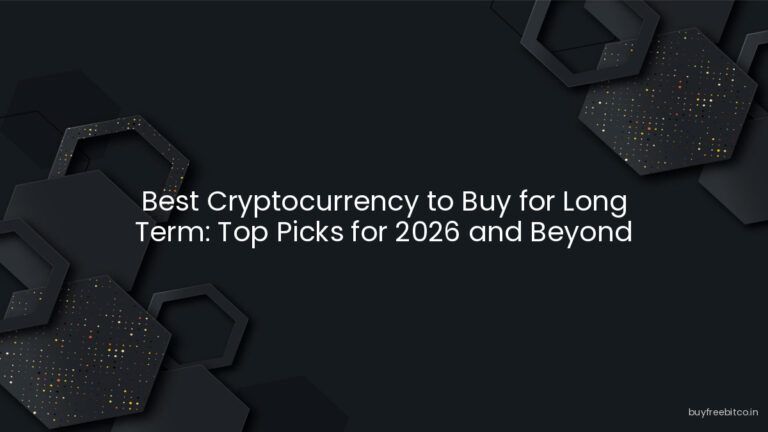 Best Cryptocurrency to Buy for Long Term: Top Picks for 2026 and Beyond