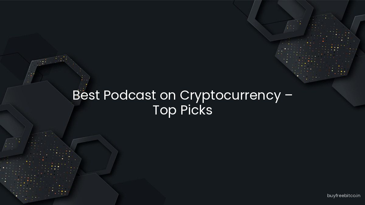 Best Podcast on Cryptocurrency – Top Picks
