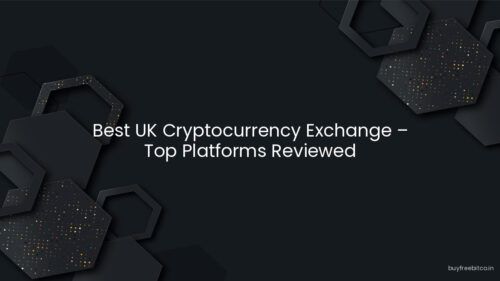 Best UK Cryptocurrency Exchange – Top Platforms Reviewed