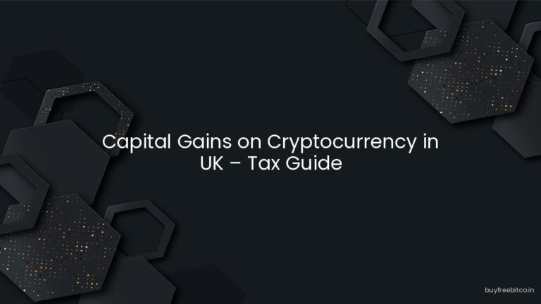 Capital Gains on Cryptocurrency in UK – Tax Guide