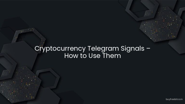 Cryptocurrency Telegram Signals – How to Use Them