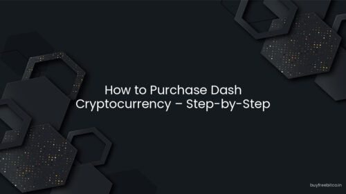 How to Purchase Dash Cryptocurrency – Step-by-Step Guide
