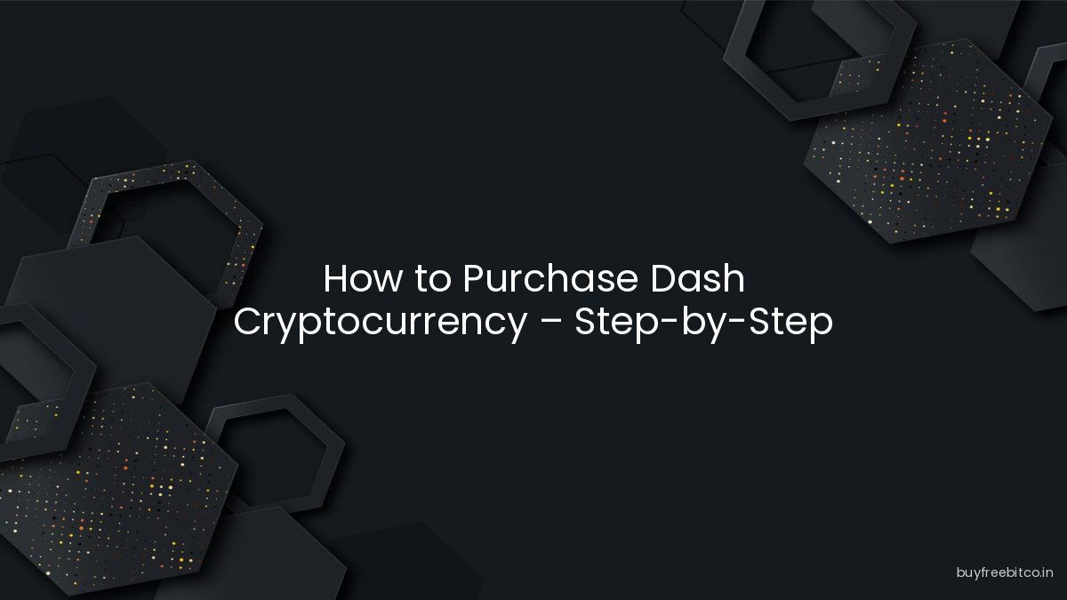 How to Purchase Dash Cryptocurrency – Step-by-Step Guide