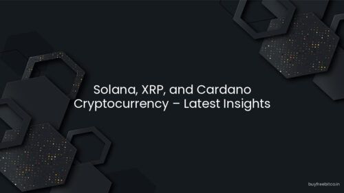 Solana, XRP, and Cardano Cryptocurrency – Latest Insights