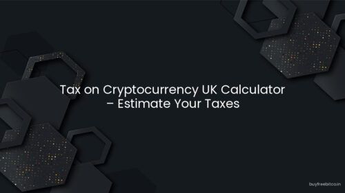 Tax on Cryptocurrency UK Calculator – Estimate Your Taxes