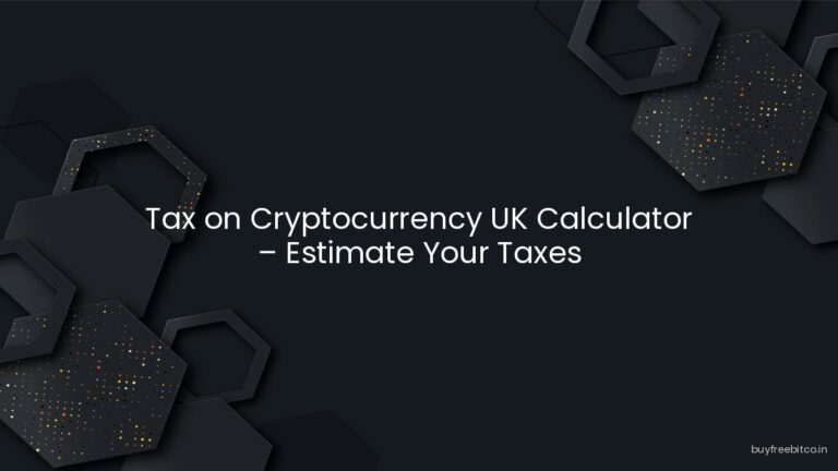 Tax on Cryptocurrency UK Calculator – Estimate Your Taxes