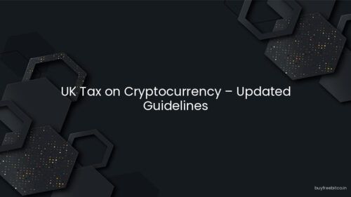 UK Tax on Cryptocurrency – Updated Guidelines