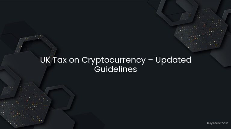 UK Tax on Cryptocurrency – Updated Guidelines