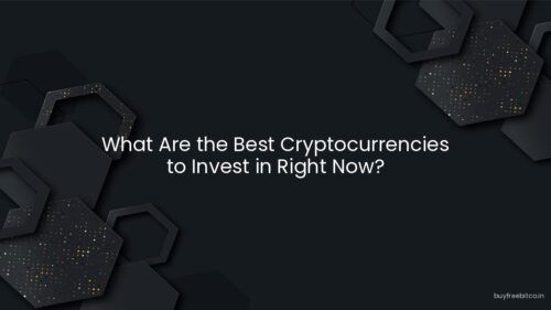 What Are the Best Cryptocurrencies to Invest in Right Now?