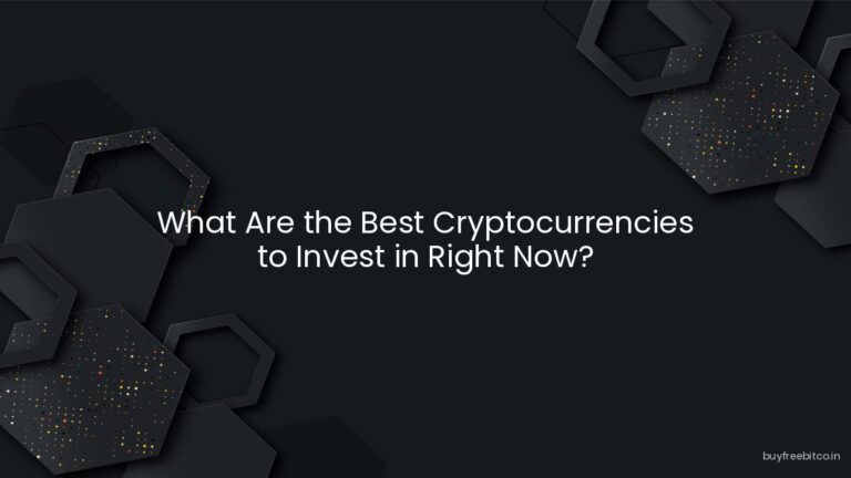What Are the Best Cryptocurrencies to Invest in Right Now?
