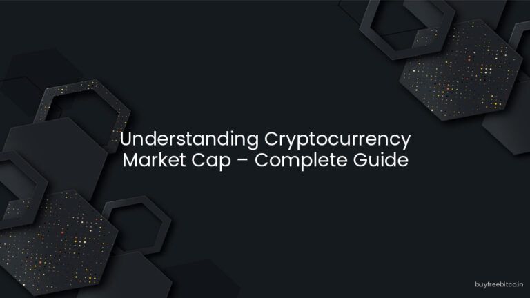 Understanding Cryptocurrency Market Cap – Complete Guide