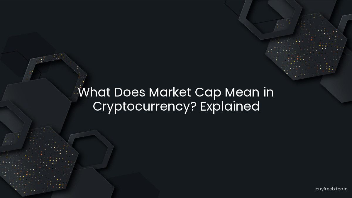 What Does Market Cap Mean in Cryptocurrency? Explained