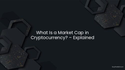 What Is a Market Cap in Cryptocurrency? – Explained