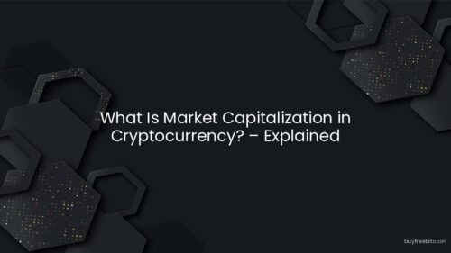 What Is Market Capitalization in Cryptocurrency? – Explained