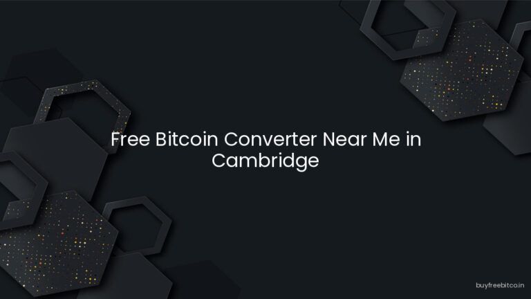 Free Bitcoin Converter Near Me in Cambridge