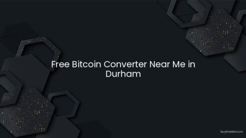 Free Bitcoin Converter Near Me in Durham